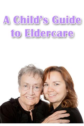 A Child’s Guide to Eldercare 1.0