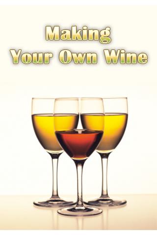 Making Your Own Wine 1.0