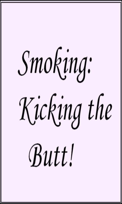 Smoking: Kicking the Butt! 1.0