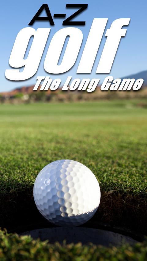 The A to Z of Golf Long Game 3