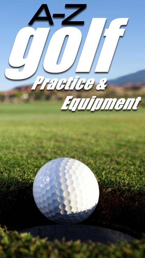 The A to Z of Golf Practice 3