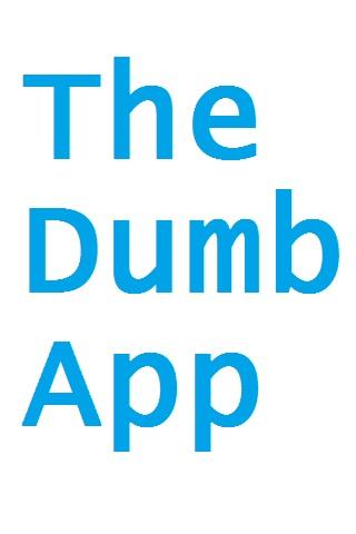 The Dumb App 1.0
