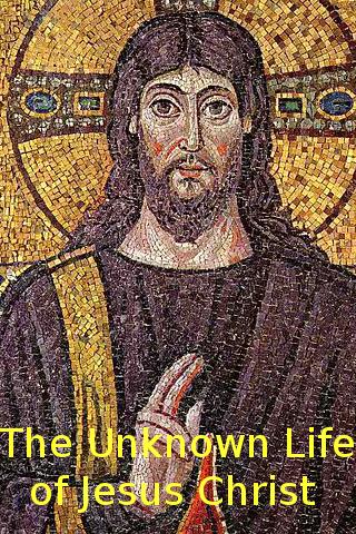 The Unknown Life of Jesus Chr 1.0.1