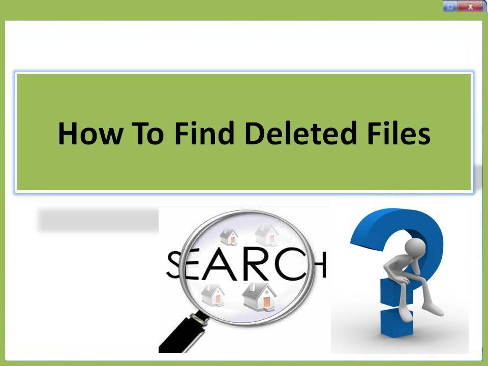 Tool To Find Deleted Files 4.0.0.32