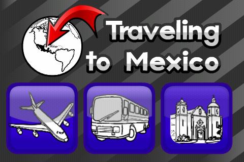 Traveling to Mexico 1.0