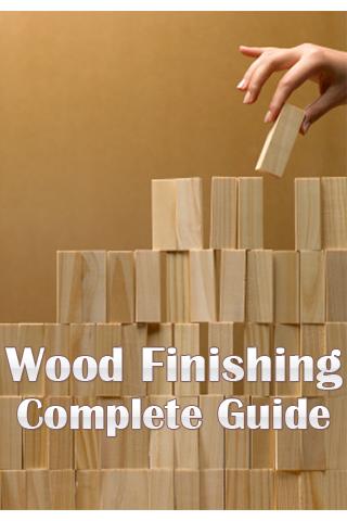 Wood Finishing Complete Guide 1.0